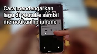 Cara mendengarkan lagu di youtube sambil mematikan hp iphone screenshot 2