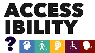 What is Accessibility and why do we need it?