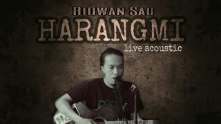 Harangmi Ridwan Sau lirik / terjemahan cover Arman Pio