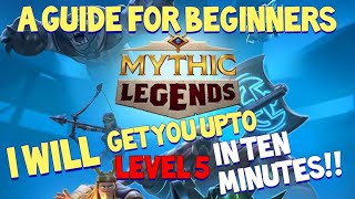 MYTHIC LEGENDS A Guide For Beginners..from beginning! I will get you upto level 5 in 10 minutes!!