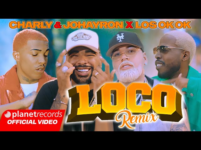 CHARLY & JOHAYRON ❌ LOS OK OK - Loco Remix (Prod. by Roberto Ferrante ❌ Ernesto Losa) #Repaton class=