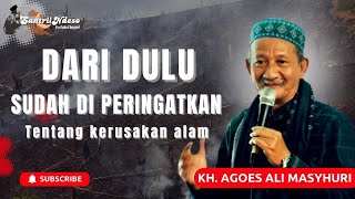 NGAJI KH AGOES ALI MASYHURI (GUS ALI)_KERUSAKAN ALAM YANG TERJADI SAAT INI