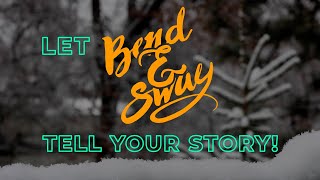 Let Bend Sway Media Help Tell Your Story - Bend Sway Media