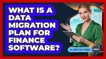 What Is A Data Migration Plan For Finance Software?