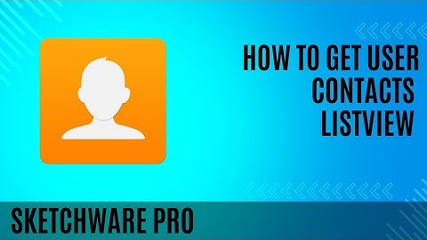 How to get User Contacts Listview in Sketchware