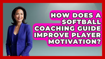 How Does a Softball Coaching Guide Improve Player Motivation? | Softball Basics and Beyond News