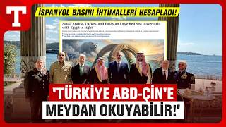 İspanyol Basını O Detaya Dikkat Çekti! 'Mekke İttifakı ABD ve Çin'i Geçebilir-Türkiye Gazetesi