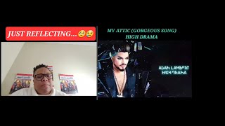 ADAM LAMBERT |  MY ATTIC (🥺🥺I FEEL IT) - HIGH DRAMA |  LLC REACTIONS❤️❤️❤️ - VERY DEEP