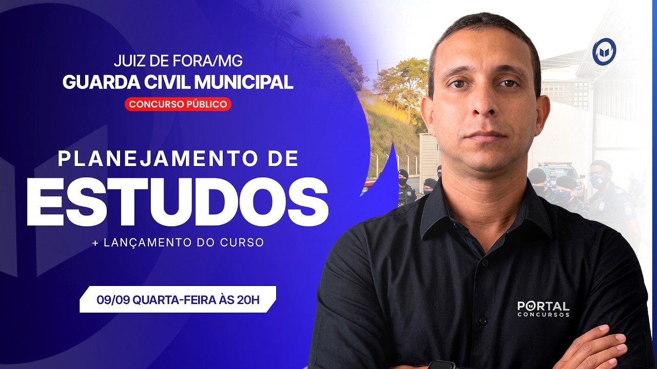 CONCURSO GCM JUIZ DE FORA/MG: PLANEJAMENTO DE ESTUDOS + LANÇAMENTO DO CURSO