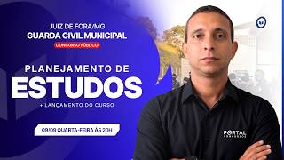 CONCURSO GCM JUIZ DE FORA/MG: PLANEJAMENTO DE ESTUDOS + LANÇAMENTO DO CURSO
