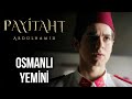 Osmanlı Erlerinin Yemini | Payitaht Abdülhamid 37. Bölüm