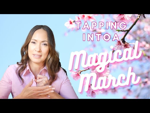 Tapping into a Magical March - Manifest Magic class=