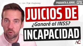 La verdad detrás de los juicios de incapacidad - PREGUNTA A JORGE 7️⃣9️⃣