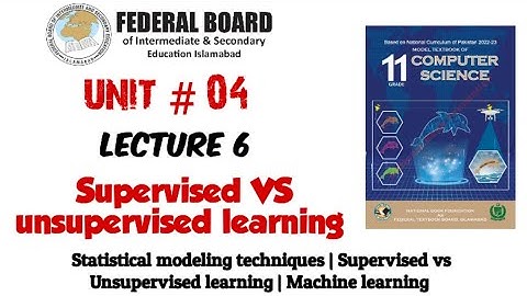 Lecture 6: Statistical modeling techniques | Supervised VS Unsupervised learning #11thcs
