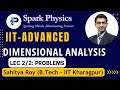 Dimensional Analysis Lec 02/2 | Spark Physics: IIT-Advanced Series | Class XI | Sahitya Roy(IIT KGP)