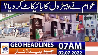 Geo News Headlines Today 07 AM | Petrol Price | Iran | Earthquake | Tremors | UAE | 2nd July 2022