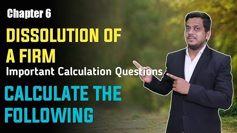 Dissolution of a Firm | Calculate the following | 12th Accounts | Ashish Sir