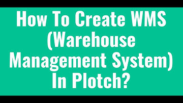 How to create WMS(Warehouse Management System) in a Plotch?