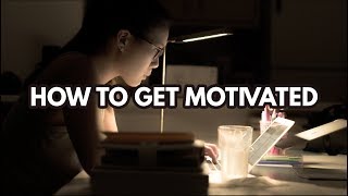 HOW TO GET & STAY MOTIVATED Self Motivation