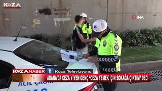 ADANA'DA CEZA YİYEN GENÇ “CEZA YEMEK İÇİN SOKAĞA ÇIKTIM” DEDİ Resimi