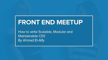 How to write Scalable, Modular and Maintainable CSS | Front End Meetup | WUZZUF