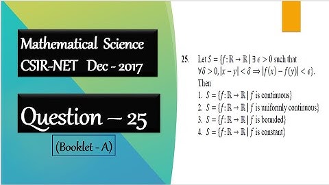 CSIR NET Dec 2017 Question 25 | Slight Change in definiton of continuity | Real Analysis