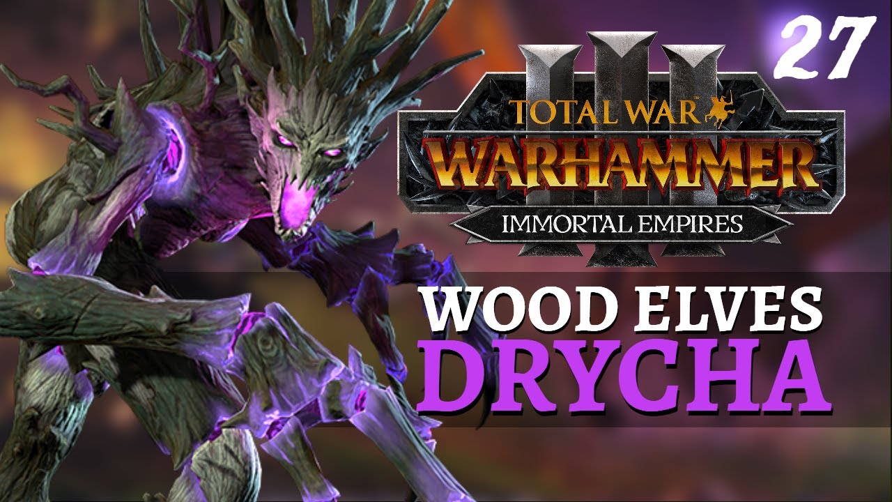 NURGLE NO MORE Immortal Empires Total War Warhammer 3 Wood Elves Drycha 27 YouTube