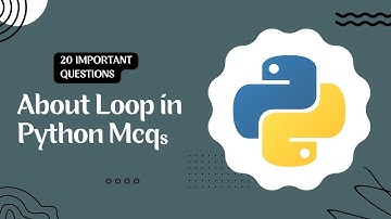 Python MCQs | Top 20 Python Loops Questions and Answers | Tpoint Tech