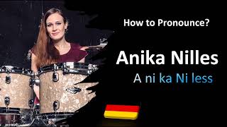 How to Pronounce Anika Nilles (CORRECTLY!)
