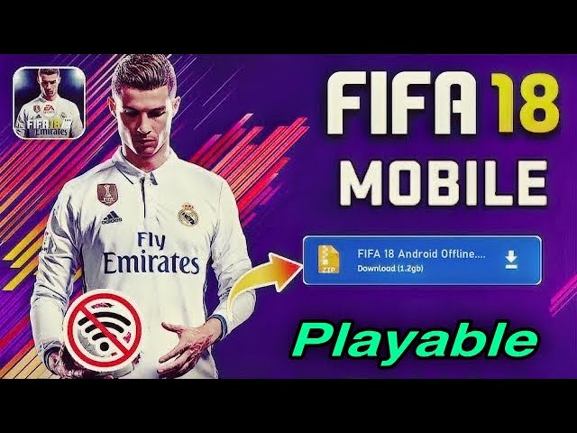 FIFA 18 Apk Download 2022 For Android [Latest Update]