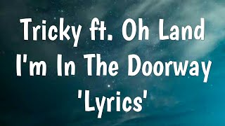 Tricky - I&#39;m In The Doorway feat. Oh Land (Lyrics)🎵