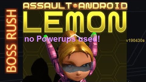 Assault Android Cactus: (no-Powerups) Lemon vs. Boss Rush S+