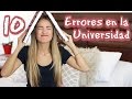 10 Errores que cometes en tu primer año de Universidad | Natalia Merino