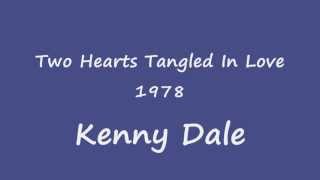 Two Hearts Tangled In Love - Kenny Dale - 1978 chords