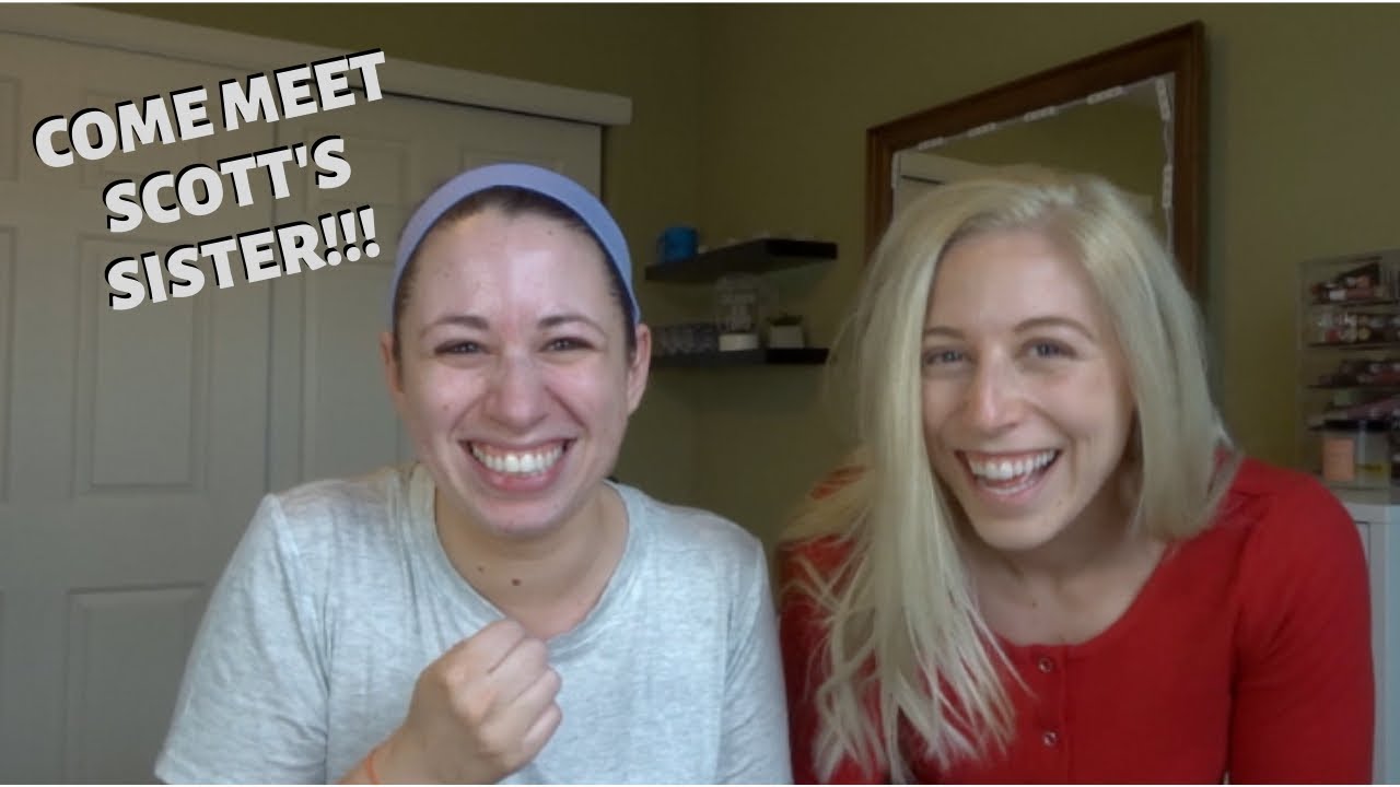 SCOTT'S SISTER DOES MY MAKEUP!!!