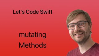 Let's Code Swift | Lesson #55 | mutating Methods Wealth