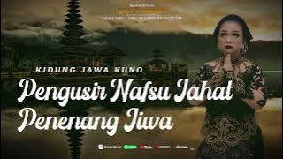 KIDUNG JAWA KUNO - PENGUSIR NAFSU JAHAT, PENENANG JIWA