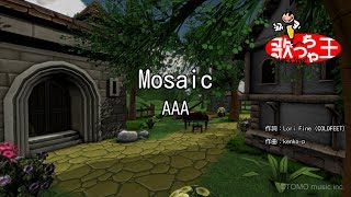 Video thumbnail of "【カラオケ】Mosaic/AAA"