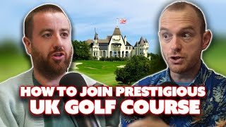 How to join a PRESTIGIOUS UK Golf Course!