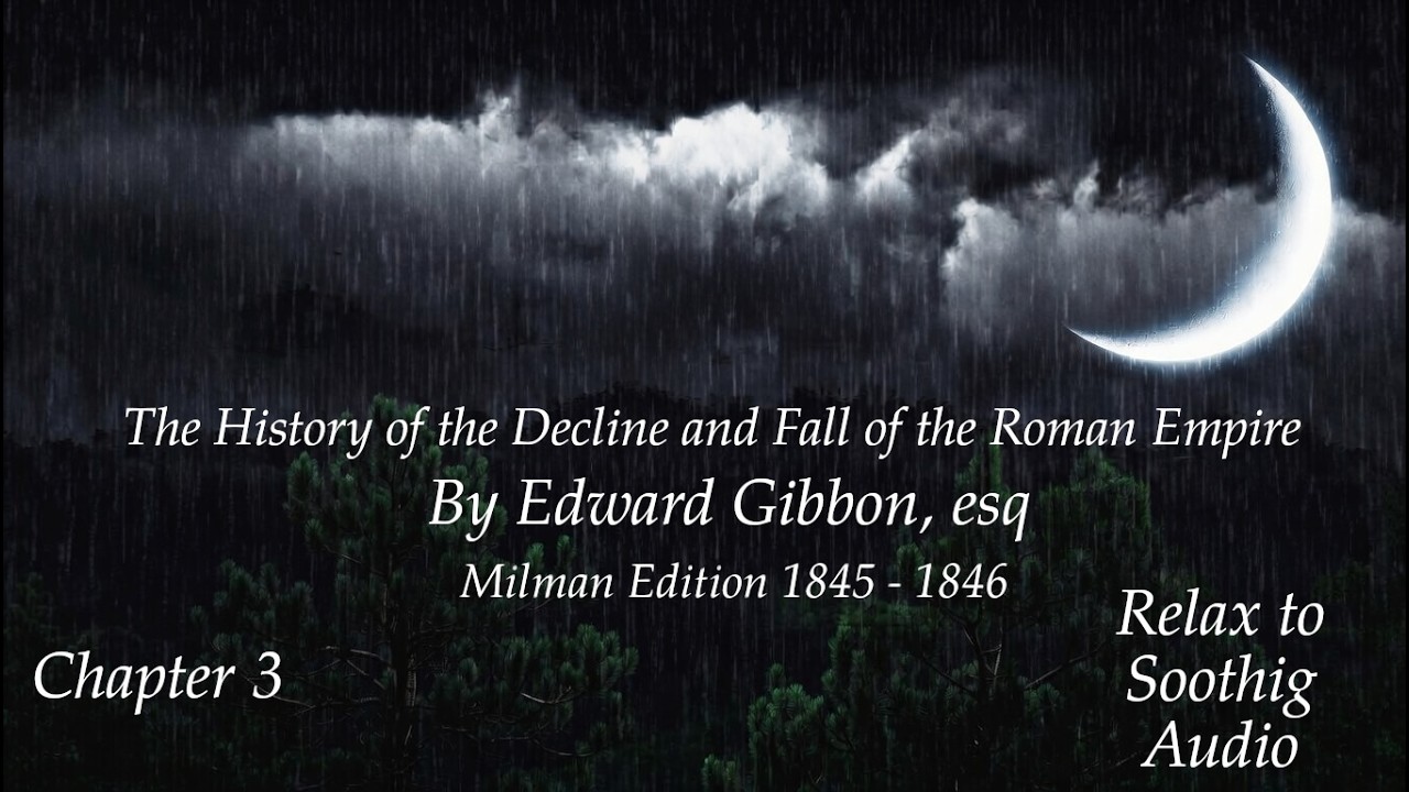 Edward Gibbon's Decline & Fall of Rome: Chapter 3 | Sleep Rain & Thunder