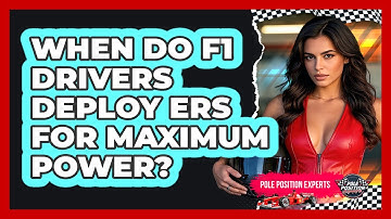 When Do F1 Drivers Deploy ERS For Maximum Power? - Pole Position Experts
