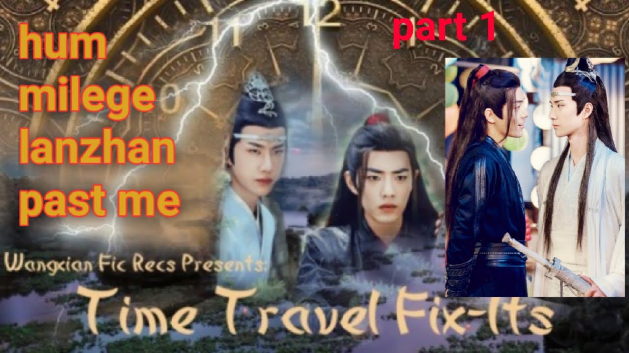 Part -1 lanwangji and wei wuxian travel back to the past💕Wangxian Fanfiction💗#wangxian in Hindi