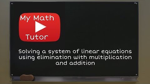 How to solve a system of equations using elimination