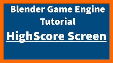 BGE Tutorial: Basic Highscore screen
