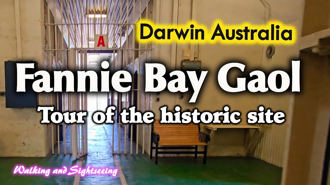 FANNIE BAY GAOL Tour 2024 Darwin Northern Territory Australia