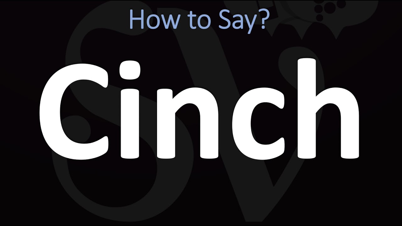 How to Pronounce Cinch? (CORRECTLY) YouTube