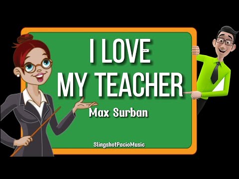 I LOVE MY TEACHER - MAX SURBAN (LYRICS)