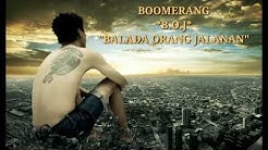 Boomerang - Balada orang jalanan (lyric)  - Durasi: 5:07. 