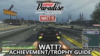 Burnout Paradise Remastered - Watt? Achievement/Trophy Guide - Set a Time  Road Rule on Watt St - YouTube