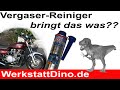 Vergaser Reiniger beim Motorrad. Bringt das was, oder doch Vergaser reinigen?